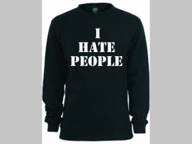 I HATE PEOPLE - mikina bez kapuce